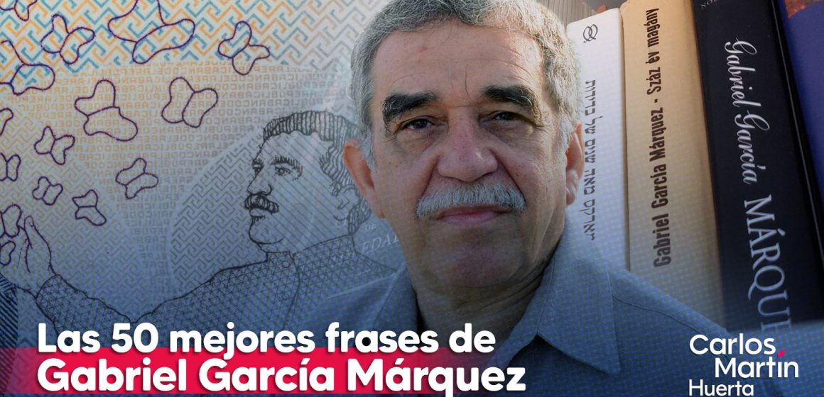 Las 50 mejores frases que nos dejó Gabriel García Marquez