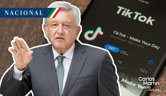 AMLO descarta prohibir uso de TikTok en México