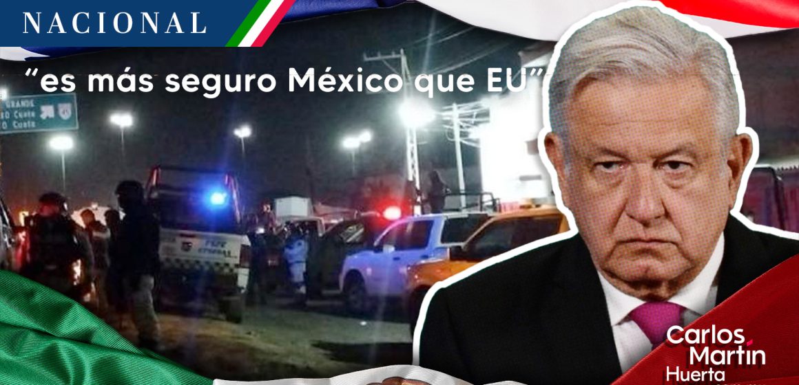 AMLO responde a las alertas de viaje, “es más seguro México que EU”