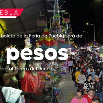Boleto para la Feria de Puebla 2023 costará 70 pesos