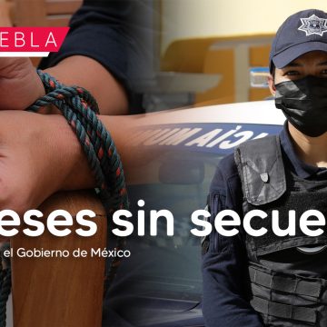 Puebla suma tres meses sin secuestros: Gobierno de México