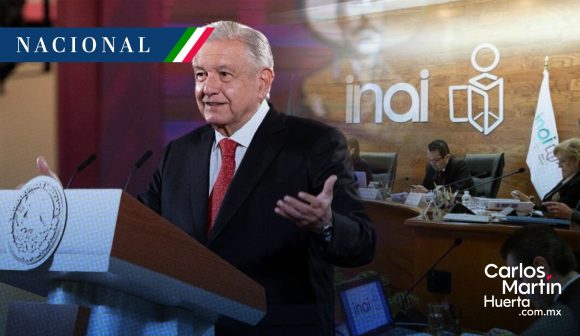AMLO - INAI (2) AMLO señala a comisionados del INAI; “no sesionan, pero si están cobrando”