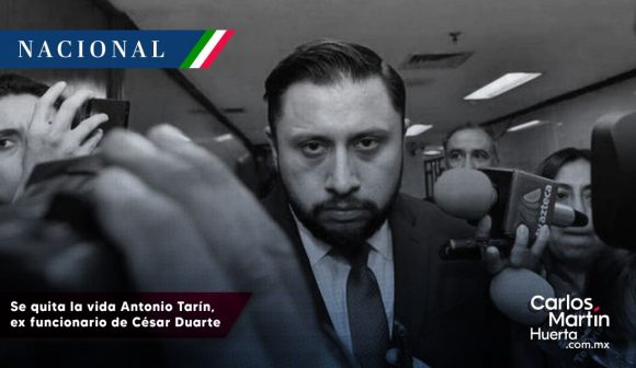 Antonio Tarín - ex funcionario César Duarte Se quita la vida Antonio Tarín, ex funcionario de César Duarte