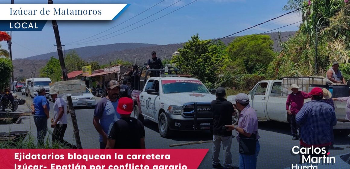 Ejidatarios bloquean la carretera Izúcar- Epatlán por conflicto agrario