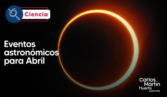 ¿Cuáles serán los eventos astronómicos en abril?; aquí los detalles