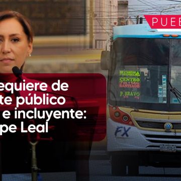 Puebla requiere de transporte público eficiente e incluyente: Guadalupe Leal