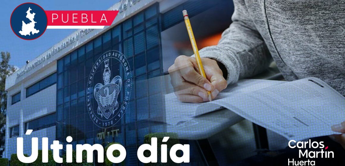 Hoy último día de registro para examen de admisión de la BUAP