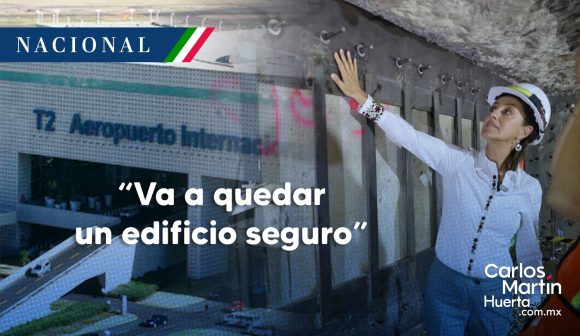 “Va a quedar un edificio seguro”: Sheinbaum tras 60% de avance en obra de la Terminal 2 del AICM