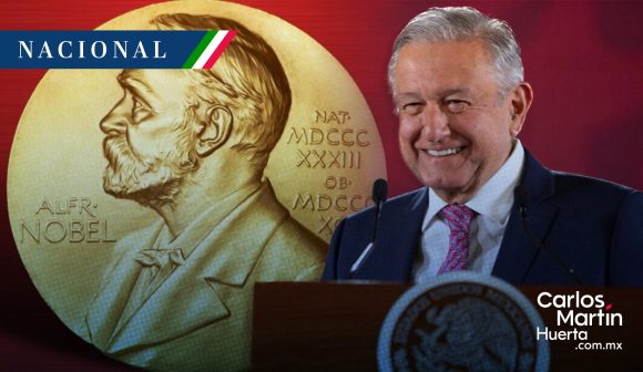 ¿AMLO para el Premio Nobel de la Paz? Buscan crear comité para postularlo