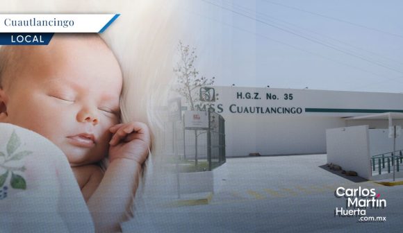 565181ab-acf6-4435-8de3-d180c6bbb710 IMSS Cuautlancingo registró su primer nacimiento