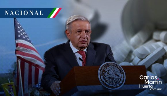 AMLO afirma que culparán a México por fentanilo en elecciones de EU