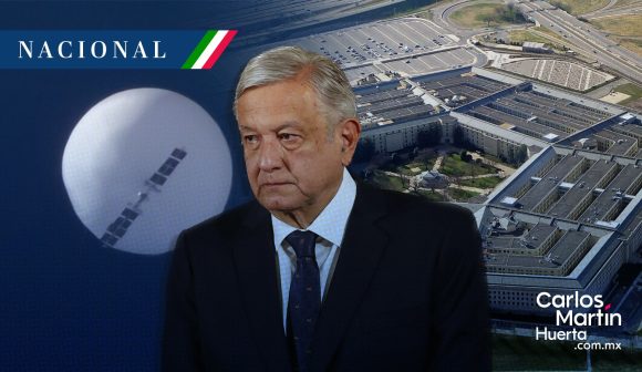 México negó al Pentágono sobrevolar espacio aéreo por presunto globo espía