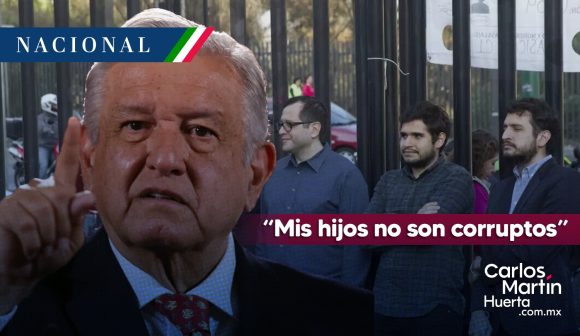 AMLO - mis hijos no son corruptos “Mis hijos no son corruptos”: AMLO niega que estén “haciendo negocio”