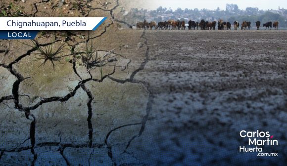 Chignahuapan, primera localidad en declararse en sequía extrema