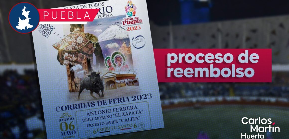 Conoce el proceso de reembolso tras cancelación de corridas de toros en la Feria de Puebla