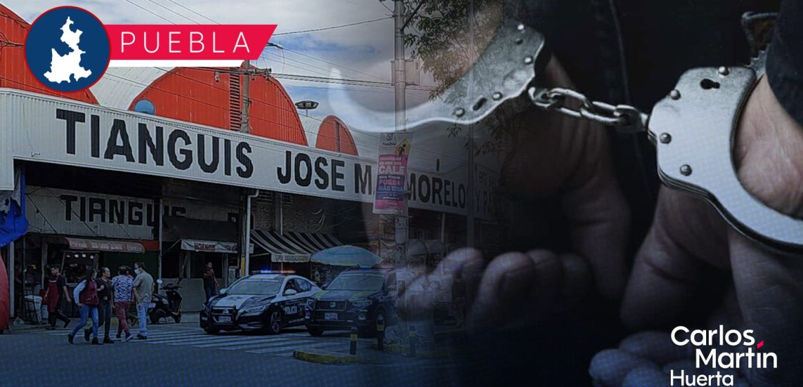 Detienen al líder del grupo criminal que opera en el Mercado Morelos
