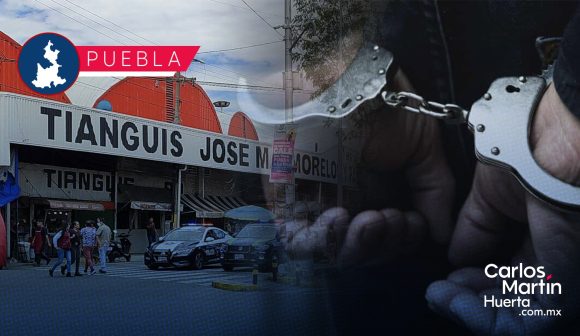 Detienen al líder del grupo criminal que opera en el Mercado Morelos