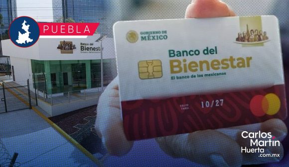 Mañana se reactiva entregas de tarjetas del Bienestar en Puebla y 24 municipios más; conócelos