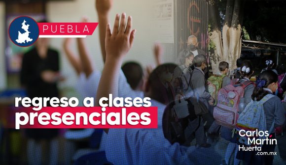 Regreso a clases presenciales - Puebla Regreso a clases presenciales para el lunes en Puebla