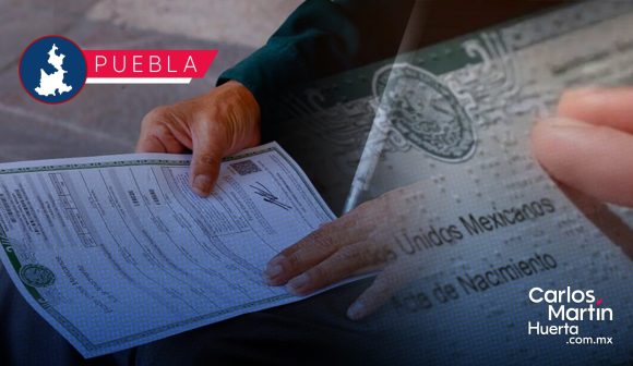 Puebla, único estado que expide de manera ágil correcciones de actas de nacimiento  