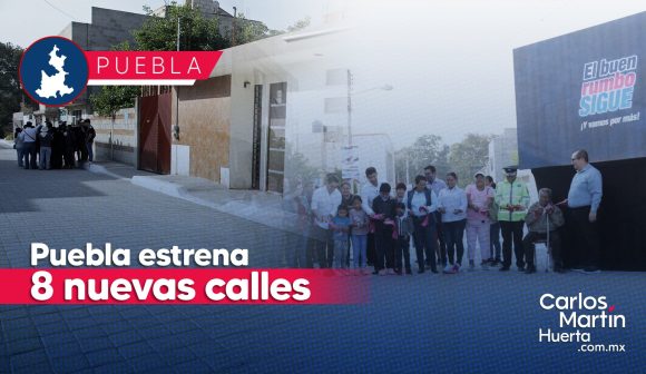 La Ciudad de Puebla estrena 8 nuevas calles; conócelas