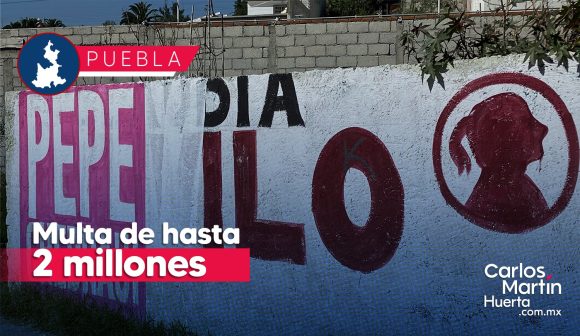 Multas de más de 2 mdp para políticos que pinten bardas con fines electorales