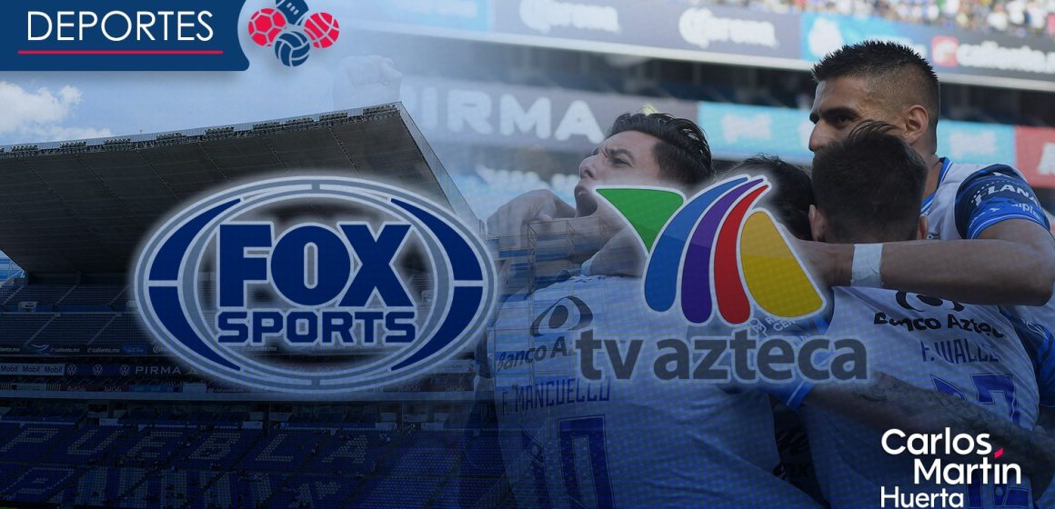 Partidos del Club Puebla serán transmitidos por Fox Sports y TV Azteca