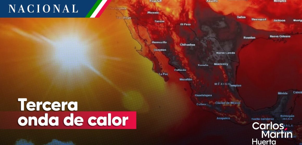 Tercera onda de calor en el país afecta 22 estados con más de 40°     