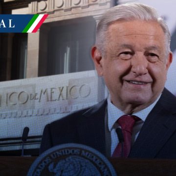 AMLO: Transformación está convirtiendo a México en uno de los países más importantes del mundo