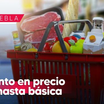 Canasta básica en Puebla se encareció: ANPEC