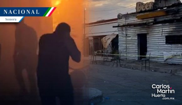 Incendio bar Sonora Incendio provocado en bar de Sonora deja 11 muertos