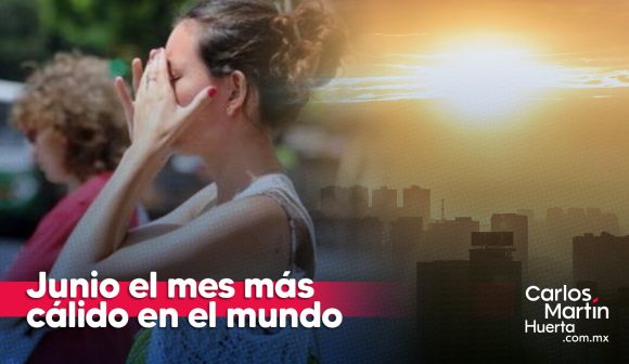 Junio fue el mes más cálido registrado en el mundo