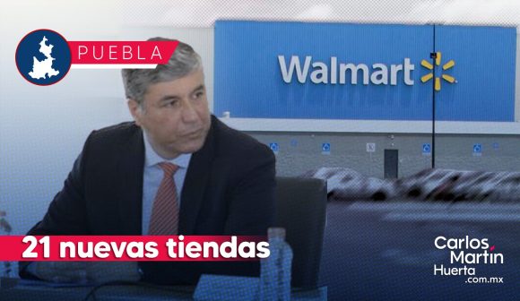 Walmart anuncia la apertura de 21 nuevas tiendas en Puebla