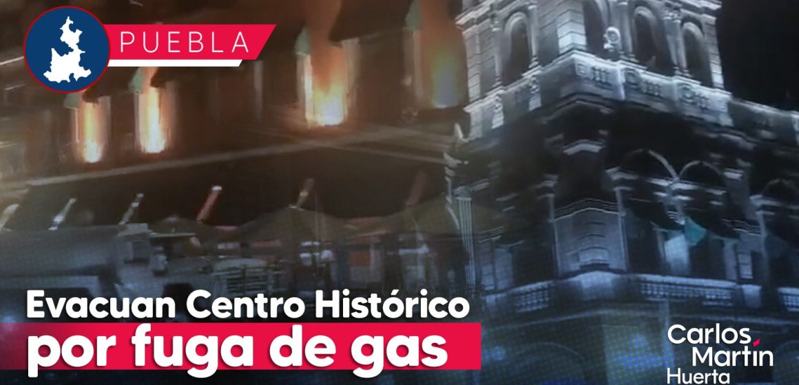 Por fuga de gas en restaurante evacuan el Centro de Puebla