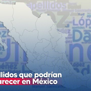 Estos 10 apellidos podrían desaparecer en México