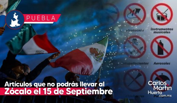 Estos son los artículos que no podrás llevar al Zócalo el 15 de Septiembre