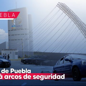 Se reactivarán los arcos de seguridad en Puebla; anuncian inversión de 300 mdp