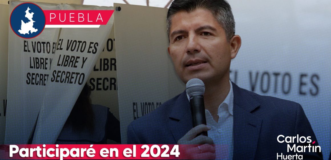 Yo participaré en el 2024: Confirma Eduardo Rivera aspiraciones