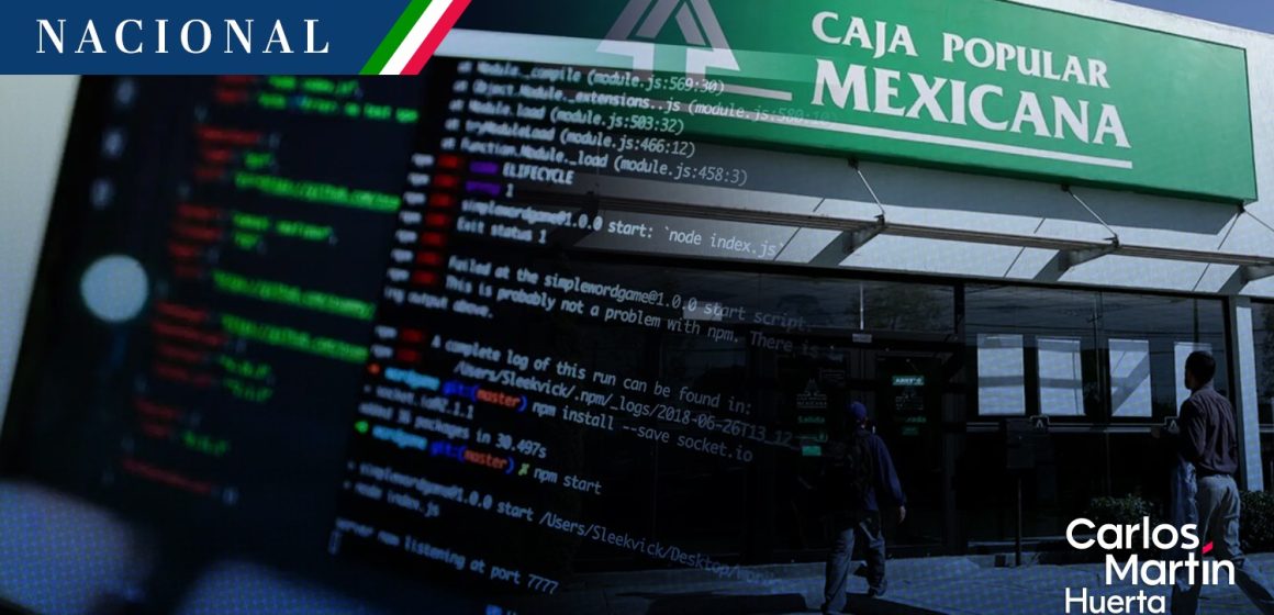 CNBV revisa sistema de ciberseguridad  tras hackeo a Caja Popular Mexicana