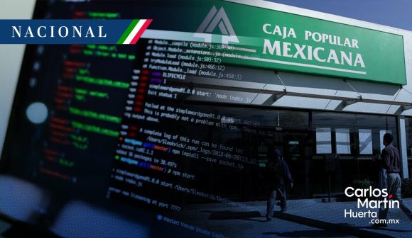 CNBV revisa sistema de ciberseguridad  tras hackeo a Caja Popular Mexicana