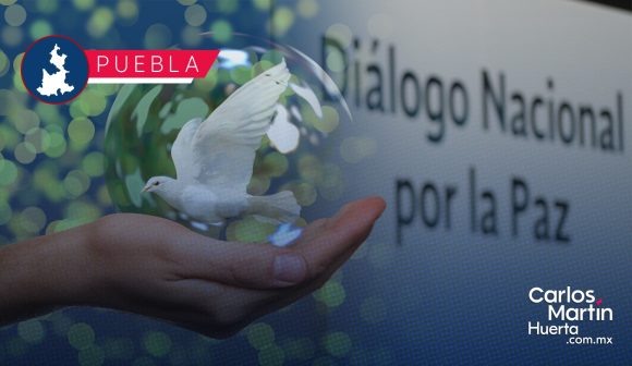 Puebla es sede del Diálogo Nacional por la Paz para frenar la violencia e inseguridad