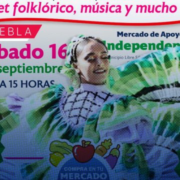 Habrá fiesta en el Mercado Independencia; invitan a celebrar el 16 de septiembre