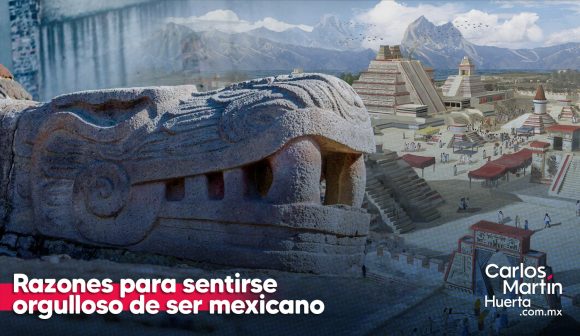 Tenochtitlan: Descubre 20 razones para sentirte orgulloso de ser mexicano