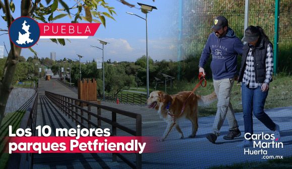 Los 10 mejores parques pet friendly en Puebla