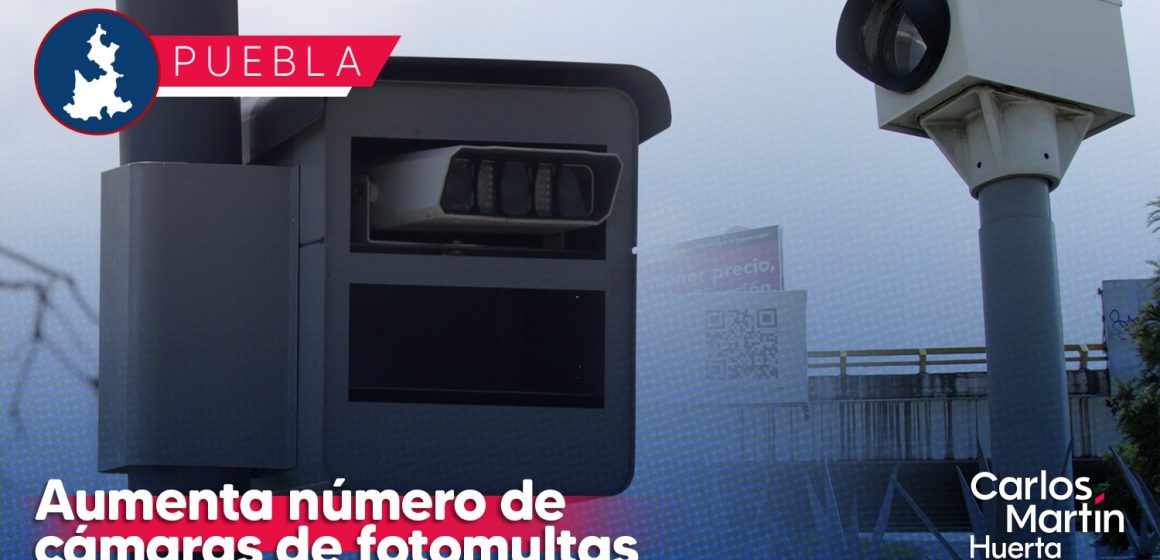 A finales de año, habrán 120 nuevas cámaras de fotomultas en Puebla