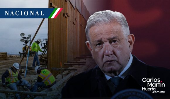AMLO calificó de “publicidad” con fines electorales construcción del muro
