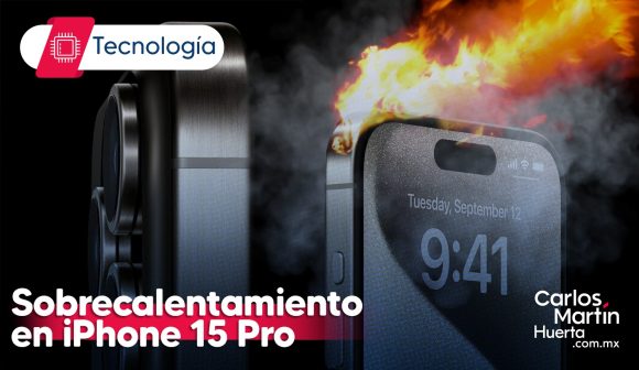 Apple admite sobrecalentamiento del iPhone 15 Pro