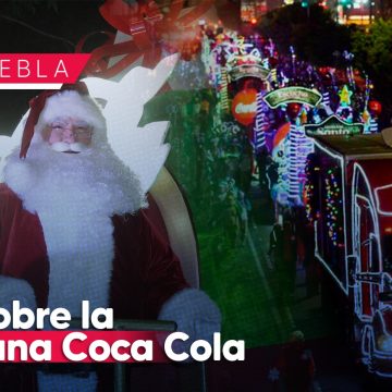 Hoy llega la Caravana Coca Cola a Puebla; horario y recorrido