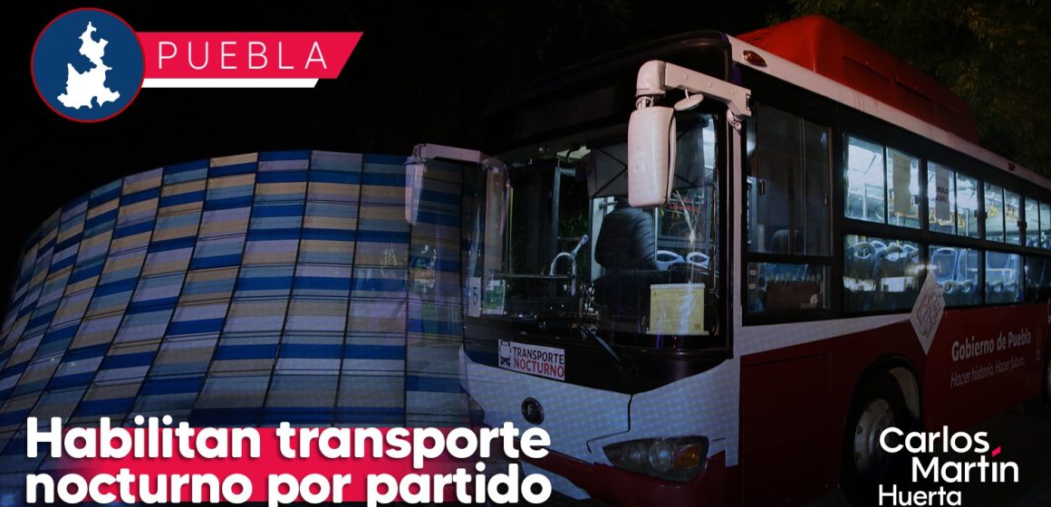 Habilitan transporte nocturno por el partido Puebla vs León