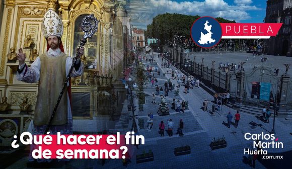 685d5a1a-0be2-4604-babb-79983ec00a0a ¿Qué hacer en Puebla el fin de semana?
